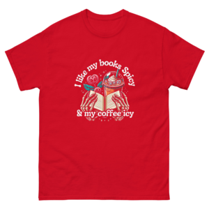 I Like my Books Spicy and my Coffee Icy Book Lover Tee